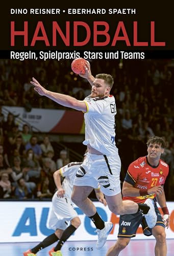 Handball: Regeln, Spielpraxis, Stars und Teams. Bundesliga Mannschaften und berühmte Handballer im Porträt. Geschenkidee für aktive Handballer und begeisterte Sport-Fans! von Copress Sport