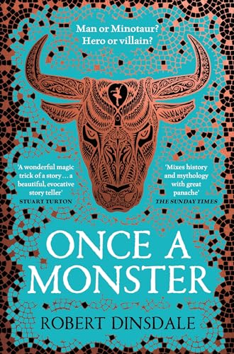 Once a Monster: Mythical. Monstrous. Misunderstood. A Magical Retelling of the Legend of the Minotaur