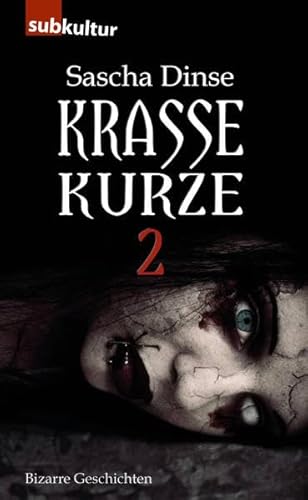 Krasse Kurze..2: Bizarre Geschichten