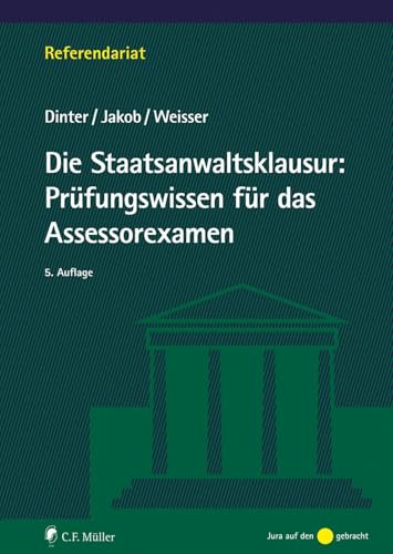 Die Staatsanwaltsklausur: Prüfungswissen für das Assessorexamen (Referendariat)