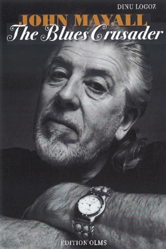 John Mayall - The Blues Crusader: His Life – His Music – His Bands. Original English Edition