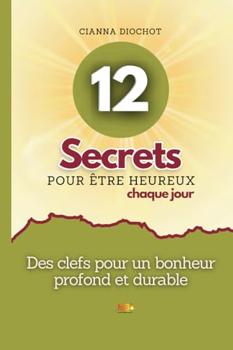12 SECRETS POUR ÊTRE HEUREUX CHAQUE JOUR von AFNIL