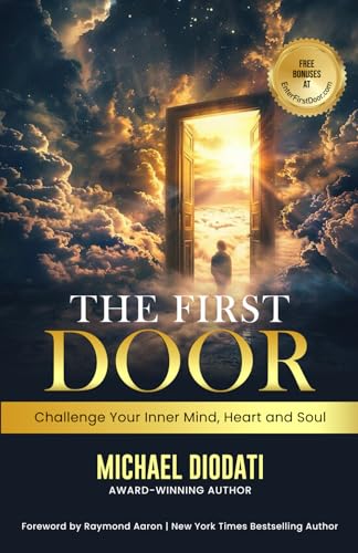 The First Door: Challenge Your Heart, Mind and Soul The First Door: Challenge Your Heart, Mind and Soul von 10-10-10 Publishing