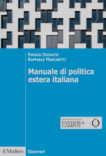 Manuale di politica estera italiana (Itinerari) von Il Mulino
