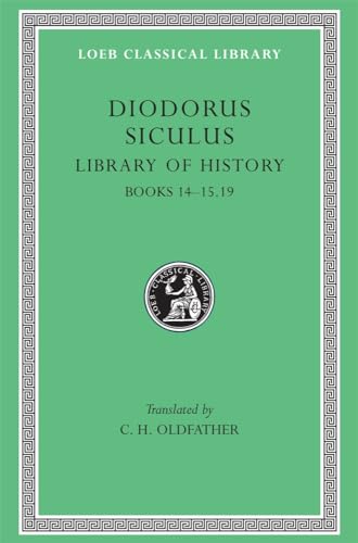 Library of History: Books 14-15.19 (Loeb Classical Library 399)