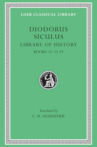 Library of History: Books 14-15.19 (Loeb Classical Library 399)