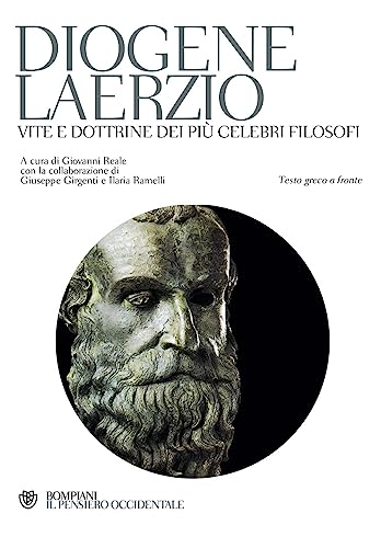 Vite e dottrine dei più celebri filosofi. Testo greco a fronte (Il pensiero occidentale)