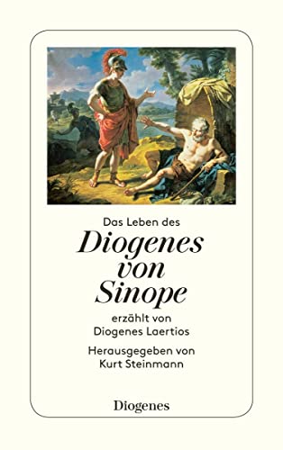 Das Leben des Diogenes von Sinope: erzählt von Diogenes Laertios (detebe)