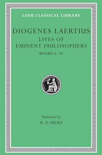 Lives of Eminent Philosophers: Book VI-X (Loeb Classical Library)