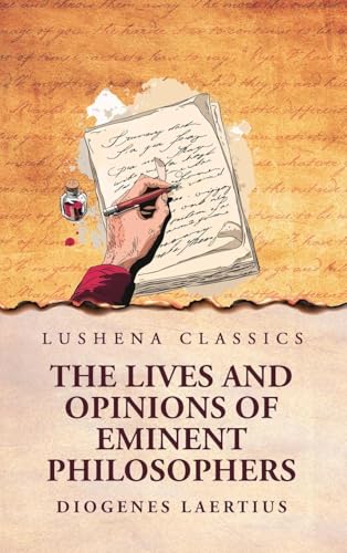 The Lives and Opinions of Eminent Philosophers von Lushena Books