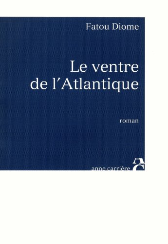 Le ventre de l'Atlantique von ANNE CARRIERE