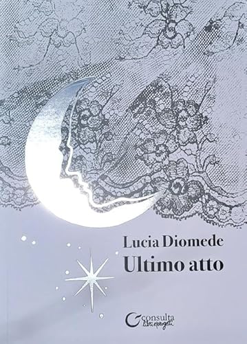 Ultimo atto (Segni & parole) von Consulta Librieprogetti