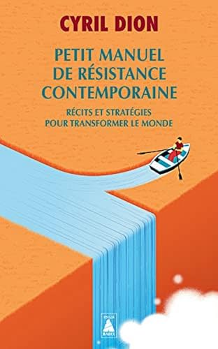 Petit manuel de résistance contemporaine: Récits et stratégies pour transformer le monde