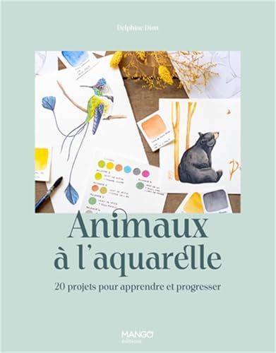 Animaux à l'aquarelle: 20 projets pour apprendre et progresser Animaux à l'aquarelle: 20 projets pour apprendre et progresser von MANGO