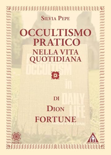 Occultismo pratico nella vita quotidiana Occultismo pratico nella vita quotidiana von Psiche 2
