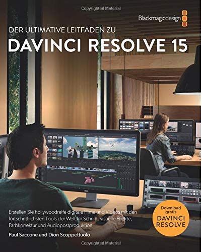 The Definitive Guide to DaVinci Resolve 15 - German version: Editing, Color, Audio, and Effects (The Blackmagic Design Learning Series) von Blackmagic Design