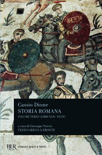 Storia romana (libri XLIV-XLVII). Vol. 3 (BUR Classici greci e latini) von BUR Rizzoli