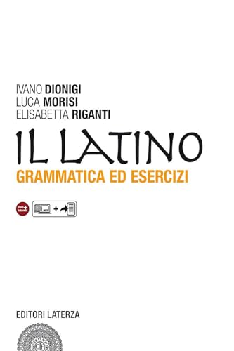 Il latino. Grammatica ed esercizi. Con versioni. Per le Scuole superiori. Con espansione online von Laterza Edizioni Scolastiche