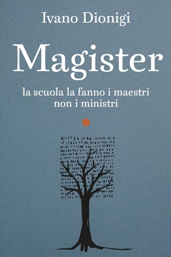 Magister. La scuola la fanno i maestri, non i ministri (I Robinson. Letture) von Laterza