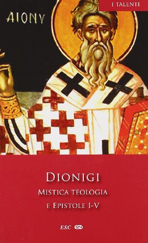 Mistica teologia e epistole I-V (I Talenti) von ESD-Edizioni Studio Domenicano