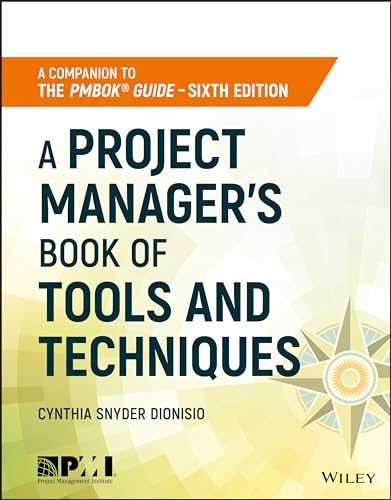 A Project Manager's Book of Tools and Techniques: A Companion to the Pmbok Guide - Sixth Edition von Wiley