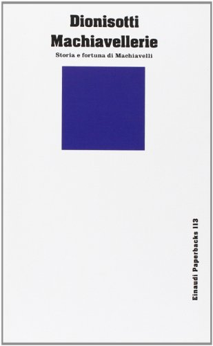 Machiavellerie. Storia e fortuna di Machiavelli (Einaudi Paperbacks e Readers, Band 113) von Einaudi