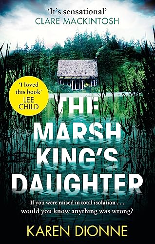 The Marsh King's Daughter: A one-more-page, read-in-one-sitting thriller that you'll remember for ever The Marsh King's Daughter: A one-more-page, read-in-one-sitting thriller that you'll remember for ever