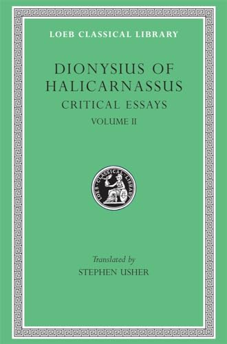 The Critical Essays: On Literary Composition. Dinarchus. Letters to Ammaeus and Pompeius (Loeb Classical Library, Band 466) von Harvard University Press