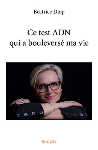 Ce test ADN qui a bouleversé ma vie
