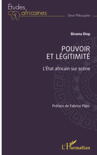 Pouvoir et légitimité: L'État africain sur scène von Editions L'Harmattan