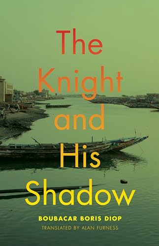 The Knight and His Shadow (African Humanities and the Arts) von Michigan State University Press