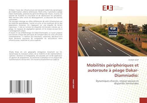 Mobilités périphériques et autoroute à péage Dakar-Diamniadio:: Dynamiques d'accès, enjeux sociaux et disparités territoriales von Éditions universitaires européennes