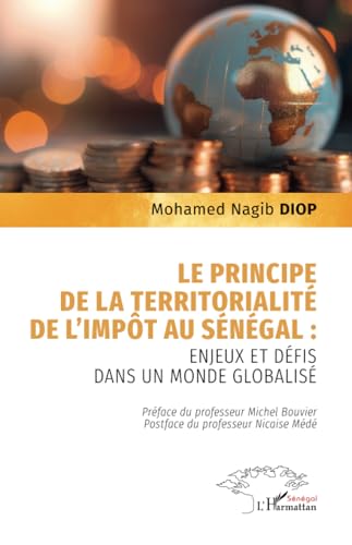 Le principe de la territorialité de l’impôt au Sénégal :: enjeux et défis dans un monde globalisé von Harmattan Sénégal