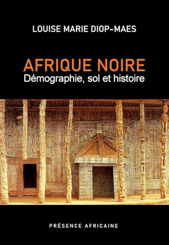 Afrique noire: démographie, sol et histoire Afrique noire: démographie, sol et histoire von Présence Africaine