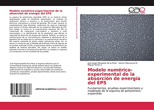 Modelo numérico-experimental de la absorción de energía del EPS: Fundamentos, pruebas experimentales y modelado de la espuma de poliestireno expandido von Editorial Académica Española