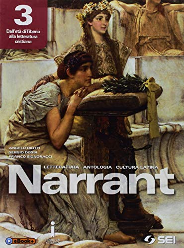 Narrant. Letteratura, antologia, cultura latina. Per i Licei. Con e-book. Con espansione online (Vol. 3)