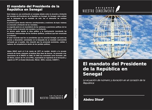 El mandato del Presidente de la República en Senegal: La ecuación de número y duración en el corazón de la República von Ediciones Nuestro Conocimiento