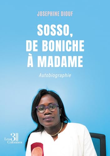 Sosso, de boniche à madame Sosso, de boniche à madame von TROIS COLONNES