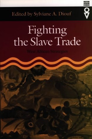 Fighting the Slave Trade: West African Strategies (Western African Studies)