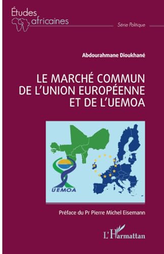 Le marché commun de l’Union européenne et de l’UEMOA Le marché commun de l’Union européenne et de l’UEMOA von Editions L'Harmattan