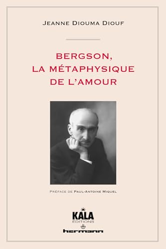 Bergson, la métaphysique de l'amour von Hermann