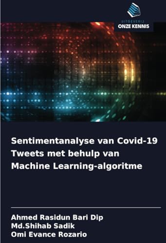 Sentimentanalyse van Covid-19 Tweets met behulp van Machine Learning-algoritme: DE von Uitgeverij Onze Kennis