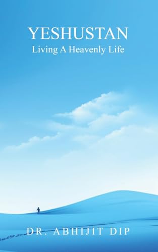 Yeshustan Living A Heavenly Life von Blue Rose Publishers