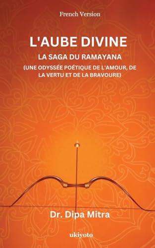Divine Dawning: The Saga of Ramayana French Version von Ukiyoto Publishing