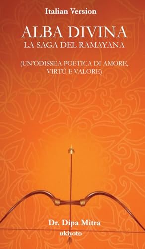 Divine Dawning: The Saga of Ramayana Italian Version von Ukiyoto Publishing