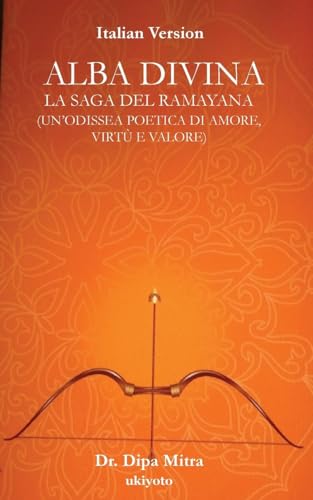 Divine Dawning: The Saga of Ramayana Italian Version Divine Dawning: The Saga of Ramayana Italian Version von Ukiyoto Publishing