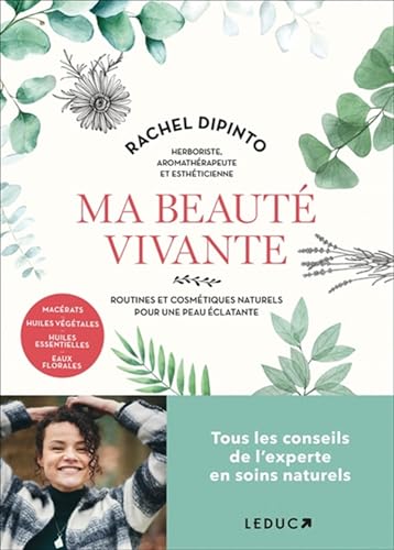 Ma beauté vivante: Routines et cosmétiques naturels pour une peau éclatante