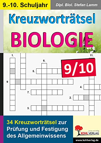 Kreuzworträtsel Biologie / Klasse 9-10: Prüfung und Festigung des Allgemeinwissens im 9.-10. Schuljahr von KOHL VERLAG Der Verlag mit dem Baum