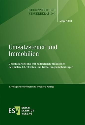 Umsatzsteuer und Immobilien: Gesamtdarstellung mit zahlreichen praktischen Beispielen, Checklisten und Gestaltungsempfehlungen (Steuerrecht und Steuerberatung)