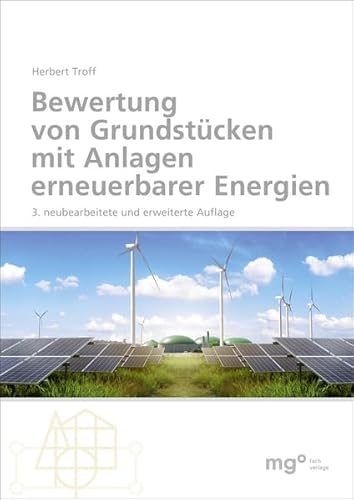 Bewertung von Grundstücken mit Anlagen erneuerbarer Energien von mgo fachverlage GmbH & Co. KG